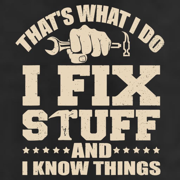 That's What I Do I Fix Stuff And I Know Things Funny Saying Garment-Dyed Fleece Hoodie
