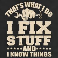 That's What I Do I Fix Stuff And I Know Things Funny Saying 7 Panel Mesh Trucker Snapback Hat