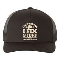 That's What I Do I Fix Stuff And I Know Things Funny Saying Yupoong Adult 5-Panel Trucker Hat
