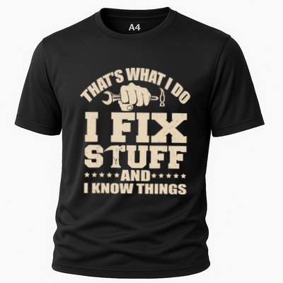 That's What I Do I Fix Stuff And I Know Things Funny Saying Performance Shirt