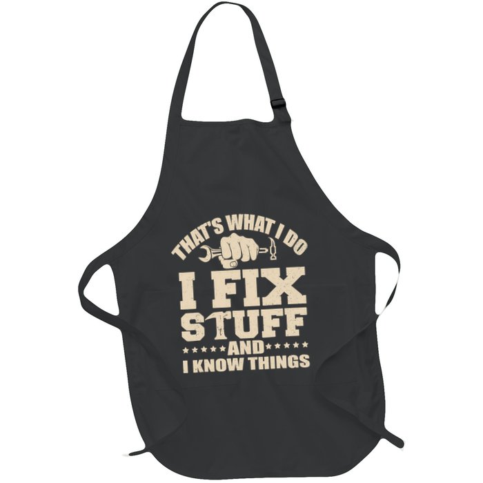 That's What I Do I Fix Stuff And I Know Things Funny Saying Apron