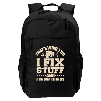 That's What I Do I Fix Stuff And I Know Things Funny Saying Backpack
