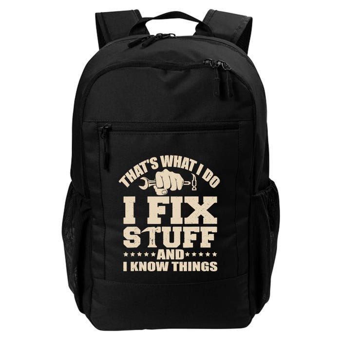 That's What I Do I Fix Stuff And I Know Things Funny Saying Backpack