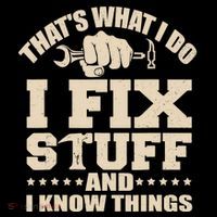 That's What I Do I Fix Stuff And I Know Things Funny Saying Button