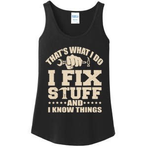 That's What I Do I Fix Stuff And I Know Things Funny Saying Ladies Essential Tank