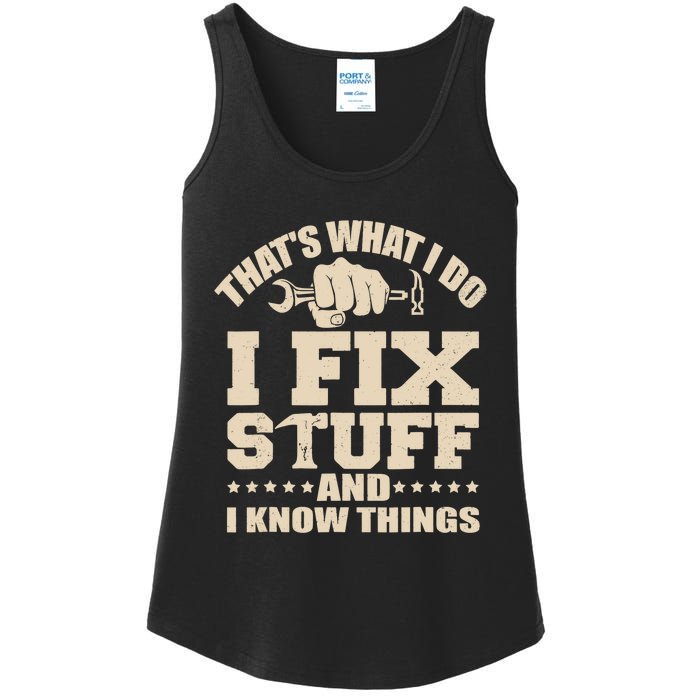 That's What I Do I Fix Stuff And I Know Things Funny Saying Ladies Essential Tank