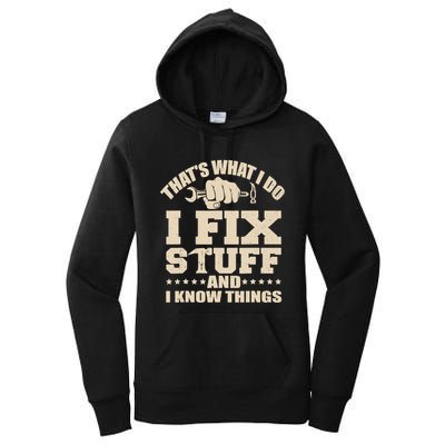 That's What I Do I Fix Stuff And I Know Things Funny Saying Women's Pullover Hoodie
