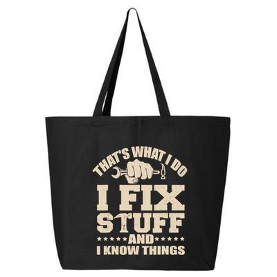 That's What I Do I Fix Stuff And I Know Things Funny Saying 25L Jumbo Tote