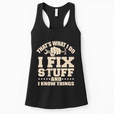 That's What I Do I Fix Stuff And I Know Things Funny Saying Womens Tank Top