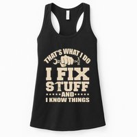 That's What I Do I Fix Stuff And I Know Things Funny Saying Womens Tank Top