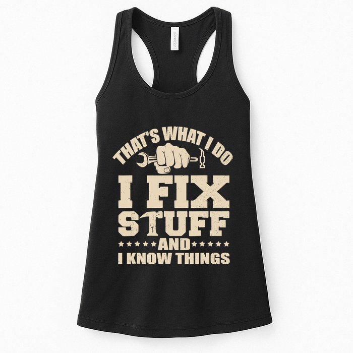 That's What I Do I Fix Stuff And I Know Things Funny Saying Womens Tank Top
