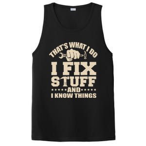 That's What I Do I Fix Stuff And I Know Things Funny Saying PosiCharge Competitor Tank