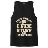 That's What I Do I Fix Stuff And I Know Things Funny Saying PosiCharge Competitor Tank