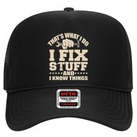 That's What I Do I Fix Stuff And I Know Things Funny Saying Hat