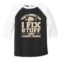 That's What I Do I Fix Stuff And I Know Things Funny Saying Toddler Fine Jersey T-Shirt
