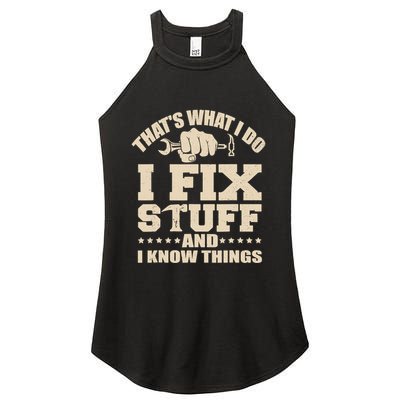 That's What I Do I Fix Stuff And I Know Things Funny Saying Women's Perfect Tri Rocker Tank