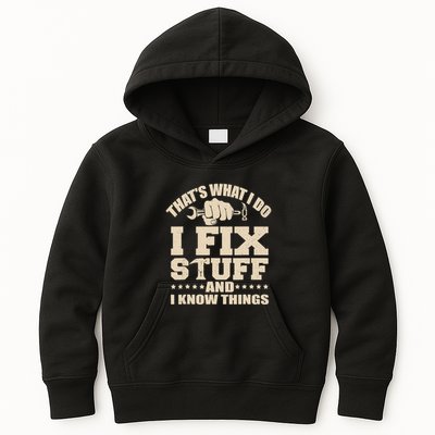 That's What I Do I Fix Stuff And I Know Things Funny Saying Kids Hoodie