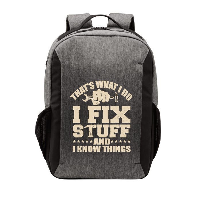 That's What I Do I Fix Stuff And I Know Things Funny Saying Vector Backpack