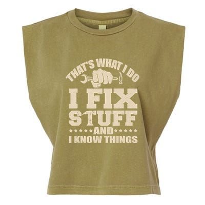 That's What I Do I Fix Stuff And I Know Things Funny Saying Garment-Dyed Women's Muscle Tee