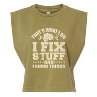 That's What I Do I Fix Stuff And I Know Things Funny Saying Garment-Dyed Women's Muscle Tee
