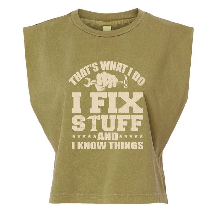 That's What I Do I Fix Stuff And I Know Things Funny Saying Garment-Dyed Women's Muscle Tee