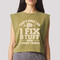 That's What I Do I Fix Stuff And I Know Things Funny Saying Garment-Dyed Women's Muscle Tee