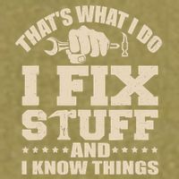 That's What I Do I Fix Stuff And I Know Things Funny Saying Garment-Dyed Women's Muscle Tee