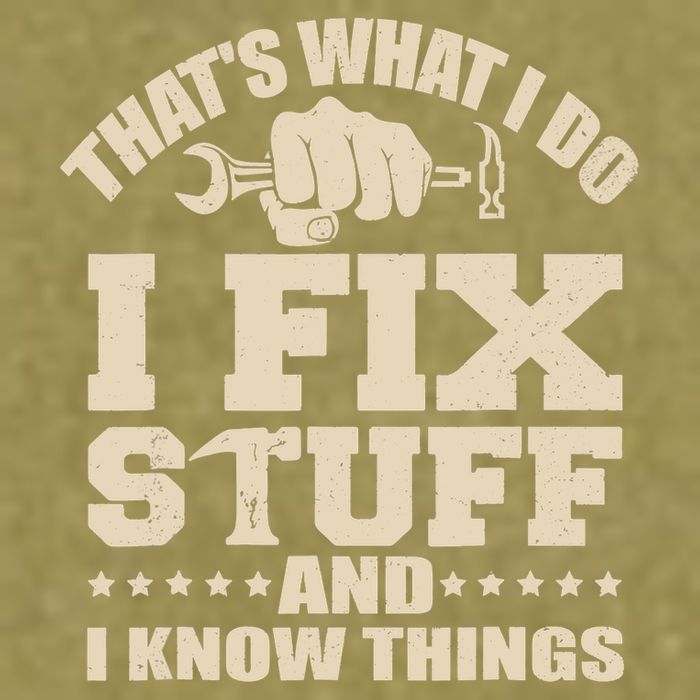 That's What I Do I Fix Stuff And I Know Things Funny Saying Garment-Dyed Women's Muscle Tee