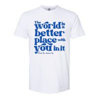 The World Is A Better Place With You In It World Down Syndrome Day Awareness Softstyle CVC T-Shirt