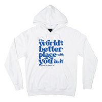 The World Is A Better Place With You In It World Down Syndrome Day Awareness Hoodie