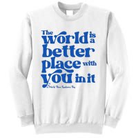 The World Is A Better Place With You In It World Down Syndrome Day Awareness Sweatshirt