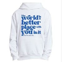 The World Is A Better Place With You In It World Down Syndrome Day Awareness Urban Pullover Hoodie