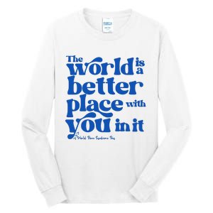 The World Is A Better Place With You In It World Down Syndrome Day Awareness Tall Long Sleeve T-Shirt