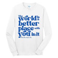 The World Is A Better Place With You In It World Down Syndrome Day Awareness Tall Long Sleeve T-Shirt