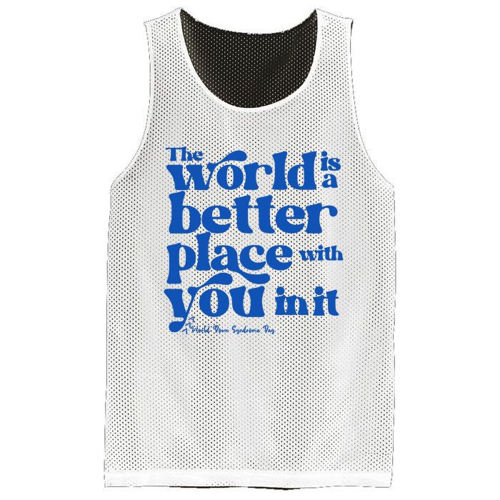 The World Is A Better Place With You In It World Down Syndrome Day Awareness Mesh Reversible Basketball Jersey Tank