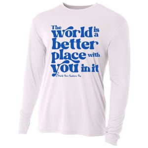 The World Is A Better Place With You In It World Down Syndrome Day Awareness Cooling Performance Long Sleeve Crew