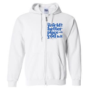 The World Is A Better Place With You In It World Down Syndrome Day Awareness Full Zip Hoodie