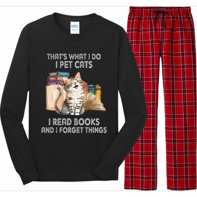 That's What I Do I Pet Cats I Read Books And I Forget Things Long Sleeve Pajama Set