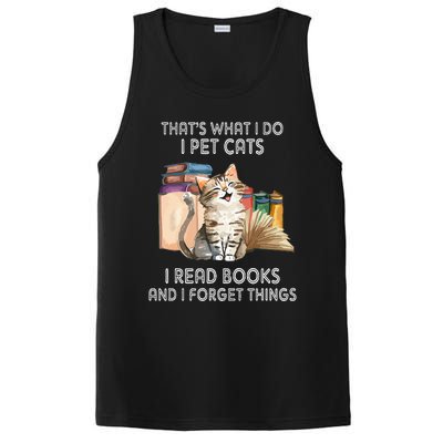 That's What I Do I Pet Cats I Read Books And I Forget Things PosiCharge Competitor Tank