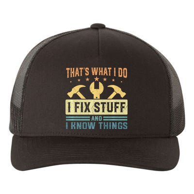 That's What I Do I Fix Stuff And I Know Things Funny Saying Yupoong Adult 5-Panel Trucker Hat