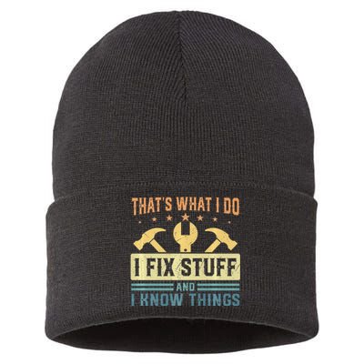 That's What I Do I Fix Stuff And I Know Things Funny Saying Sustainable Knit Beanie