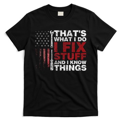 Thats What I Do I Fix Stuff And I Know Things Funny Men T-Shirt