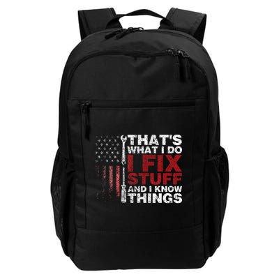 Thats What I Do I Fix Stuff And I Know Things Funny Men Daily Commute Backpack