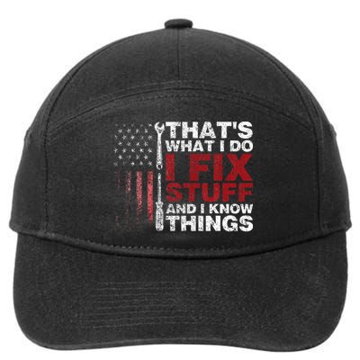 Thats What I Do I Fix Stuff And I Know Things Funny Men 7-Panel Snapback Hat