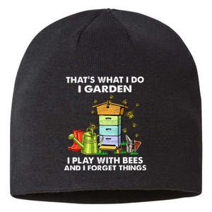 Thats What I Do I Garden I Play With Bees And I Forget Sustainable Beanie