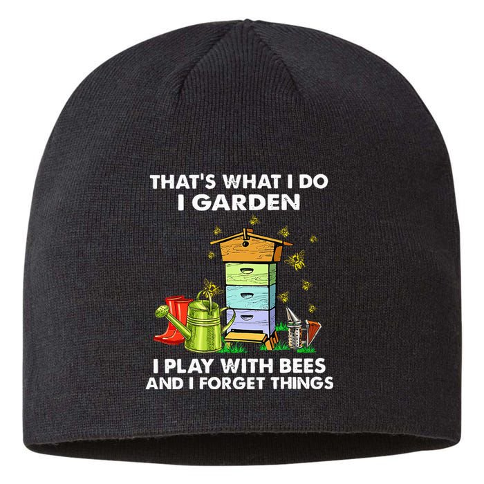 Thats What I Do I Garden I Play With Bees And I Forget Sustainable Beanie