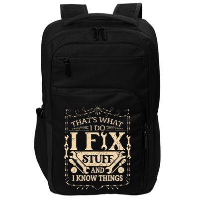 ThatS What I Do I Fix Stuff And Know Things Funny Dad Jokes Impact Tech Backpack