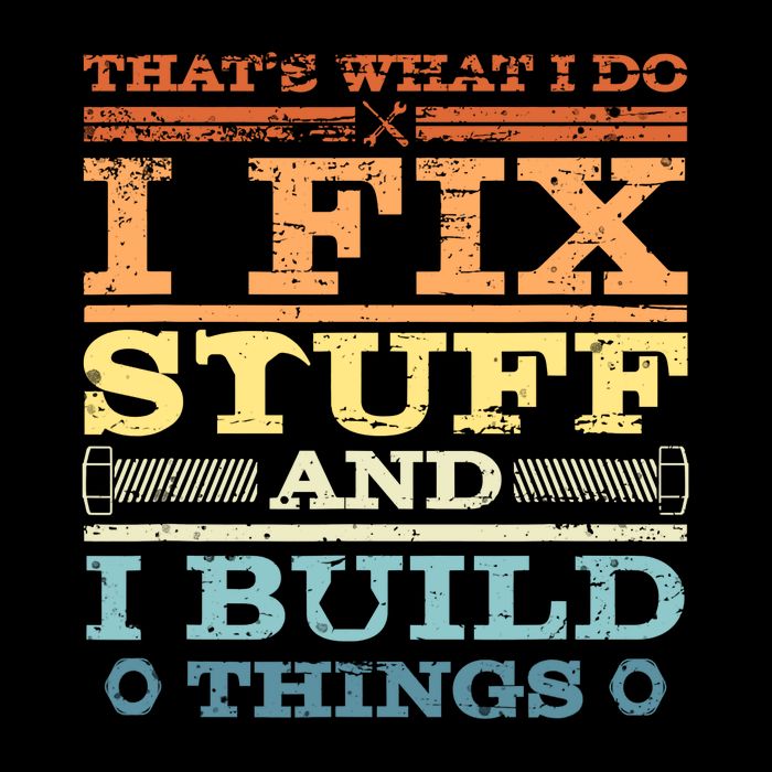 Thats What I Do I Fix Stuff I Build Things Sweatshirt