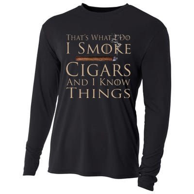 That's What I Do I Smoke Cigars And I Know Things Cooling Performance Long Sleeve Crew