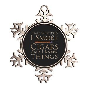 That's What I Do I Smoke Cigars And I Know Things Metallic Star Ornament